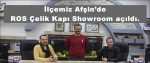 İLÇEMİZ AFŞİN’DE ROS ÇELİK KAPI SHOWROOM AÇILDI.